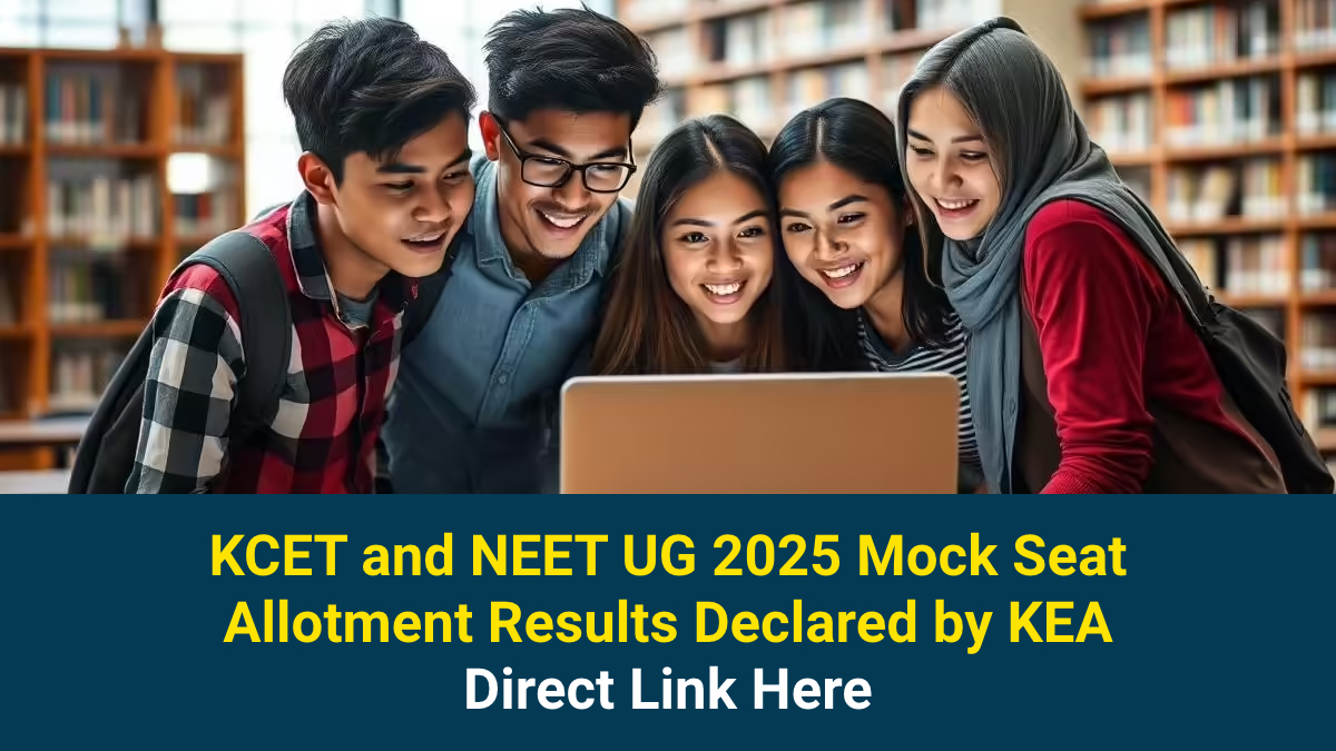 KCET and NEET UG 2025 Mock Seat Allotment Results Declared by KEA. Direct Link Here.jpg